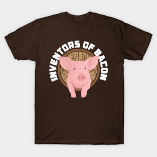 Pigs - The inventors of bacon T-Shirt